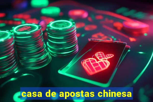 casa de apostas chinesa